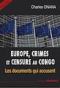 Europe, crimes et censure au Congo - Les documents qui accusent