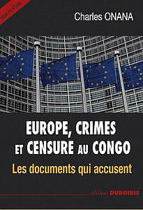 Europe, crimes et censure au Congo - Les documents qui accusent
