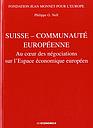 Suisse - Communauté européenne - Au coeur des négociations sur l'Espace économique européen