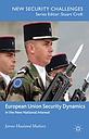 European Union Security Dynamics - In the New National Interest 