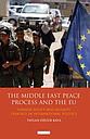 The Middle East Peace Process and the EU: Foreign Policy and Security Strategy in International Politics