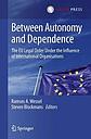 Between Autonomy and Dependence - The EU Legal Order under the Influence of International Organisations