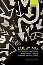 Lobbying in the European Union- Interest Groups, Lobbying Coalitions,and Policy Change