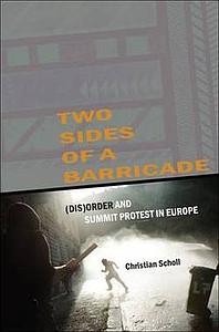 Two Sides of a Barricade - (Dis)order and Summit Protest in Europe