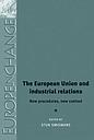 The European Union and industrial relations - New procedures, new context
