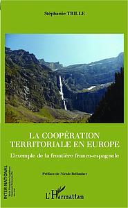 La coopération territoriale en Europe -L'exemple de la frontière franco-espagnole
