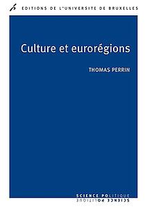 Culture et eurorégions - La coopération culturelle entre régions européennes 