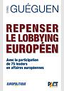 Repenser le Lobbying européen