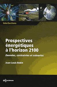 Prospectives énergétiques à l'horizon 2100 - Données, contraintes et scénarios