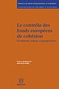 Le contrôle des fonds européens de cohésion - Évolutions, enjeux et perspectives