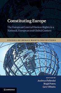 Constituting Europe - The European Court of Human Rights in a National, European and Global Context