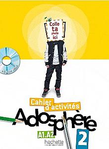 Adosphère 2 - Cahier d'activités A1-A2 avec 1 Cédérom 