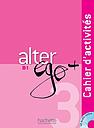 Alter Ego + 3 B1 - Cahier d'activités + CD audio