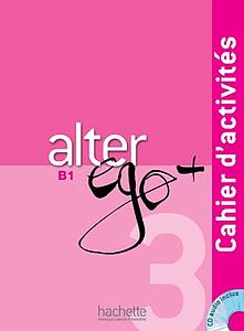 Alter Ego + 3 B1 - Cahier d'activités + CD audio