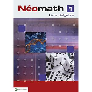 Néomath 1 Livre d’algèbre