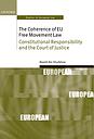 The Coherence of EU Free Movement Law - Constitutional Responsibility and the Court of Justice