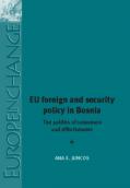 EU foreign and security policy in Bosnia - The politics of coherence and effectiveness