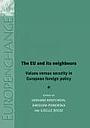 The EU and its neighbours - Values versus security in European foreign policy