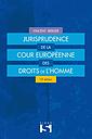 Jurisprudence de la Cour européenne des droits de l'homme - 13eme édition