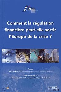Comment la régulation financière peut-elle sortir l'Europe de la crise?