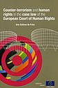 Counter-terrorism and human rights in the case law of the European Court of Human Rights