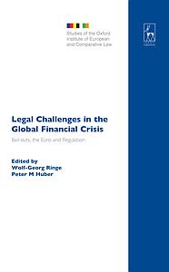 Legal Challenges in the Global Financial Crisis - Bail-outs, the Euro and Regulation