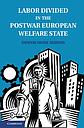 Labor Divided in the Postwar European Welfare State