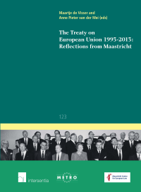 The Treaty on European Union 1993-2013 - Reflections from Maastricht