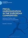 Fiscal Harmonization in the European Communities - National Politics and International Cooperation 