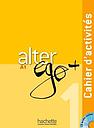 Alter Ego + 1 A1 - Cahier d'activités + CD audio