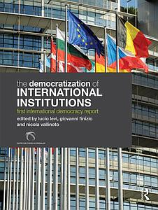 The Democratization of International Institutions - First International Democracy Report