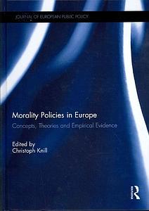 Morality Policies in Europe - Concepts, Theories and Empirical Evidence