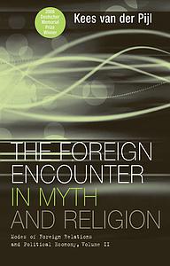 The Foreign Encounter in Myth and Religion - Modes of Foreign Relations and Political Economy, Volume II