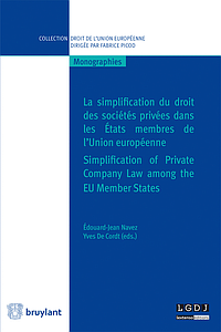 La simplification du droit des sociétés privées dans les états membres de l'Union Européenne / Simplification of Private Company Law among the EU Member States