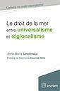 Le droit de la mer entre universalisme et régionalisme