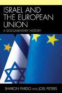 Israel and the European Union - A Documentary History (paperback)