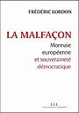 La malfaçon, monnaie européenne et souveraineté démocratique