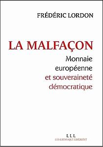 La malfaçon, monnaie européenne et souveraineté démocratique