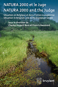 Natura 2000 et le juge / Natura 2000 and the Judge - Situation en Belgique et dans l'Union européenne / Situation in Belgium and in the European Union