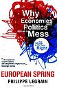 European Spring - Why Our Economics and Politics are in a Mess - and How to Put Them Right