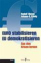 EURO stabilisieren EU demokratisieren - Aus den Krisen lernen