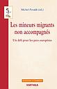 Les mineurs migrants non accompagnés : un défi pour les pays européens