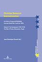 Christian Democrat Internationalism - Its Action in Europe and Worldwide from post World War II until the 1990s. Volume II. The Development (1945-1979). The Role of Parties, Movements, People 