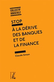 Stop à la dérive des banques et de la finance