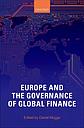  	 Europe and the Governance of Global Finance