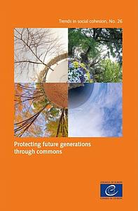 Protecting future generations through commons (Trends in social cohesion No. 26)
