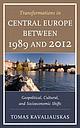 Transformations in Central Europe between 1989 and 2012 - Geopolitical, Cultural, and Socioeconomic Shifts 