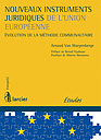 Nouveaux instruments juridiques de l'Union européenne - Évolution de la méthode communautaire