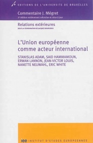 L’Union européenne comme acteur international - Commentaire Mégret 3ème Edition  