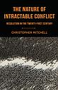 The Nature of Intractable Conflict - Resolution in the Twenty-First Century